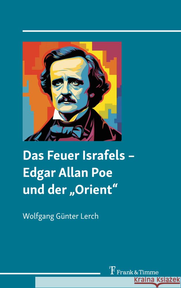 Das Feuer Israfels - Edgar Allan Poe und der 