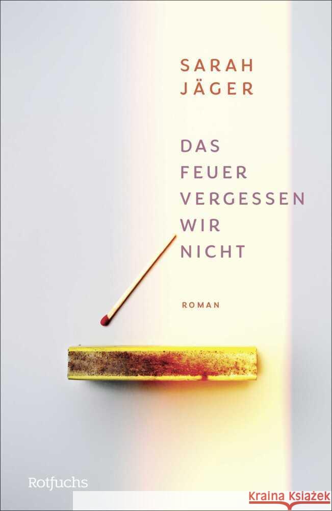 Das Feuer vergessen wir nicht Jäger, Sarah 9783757102128 Rotfuchs - książka