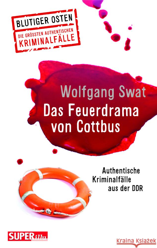 Das Feuerdrama von Cottbus (Blutiger Osten Band 75) Swat, Wolfgang 9783959583640 Bild und Heimat - książka