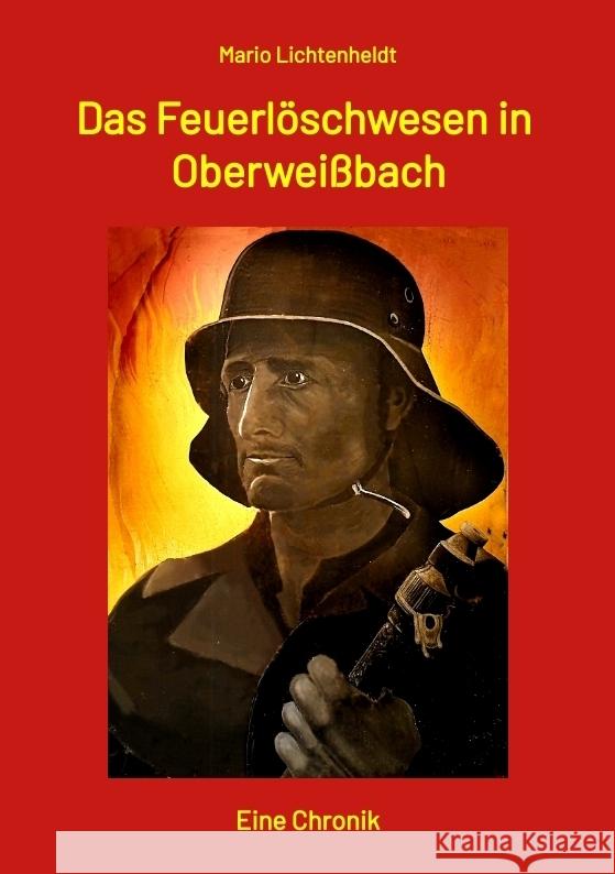 Das Feuerlöschwesen in Oberweißbach Lichtenheldt, Mario 9783384395726 tredition - książka