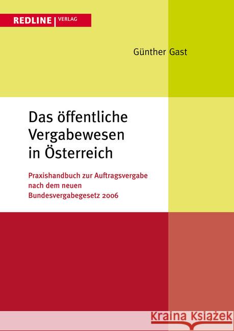 Das öffentliche Vergabewesen in Österreich : Praxishandbuch zur Auftragsvergabe nach dem Bundesvergabegesetz 2006 Gast, Günther; Czernich, Dietmar 9783868814002 Redline Verlag - książka