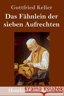 Das Fähnlein der sieben Aufrechten (Großdruck) Keller, Gottfried 9783847843795 Henricus - książka