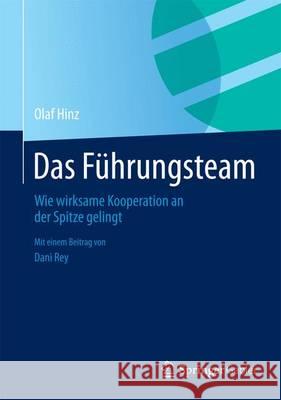 Das Führungsteam: Wie Wirksame Kooperation an Der Spitze Gelingt Hinz, Olaf 9783658038908 Springer - książka