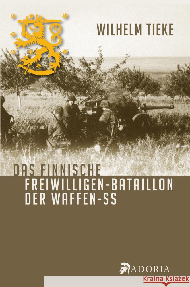 Das finnische Freiwilligen-Bataillon der Waffen-SS Tieke, Wilhelm 9783944951492 Adoria Verlag - książka