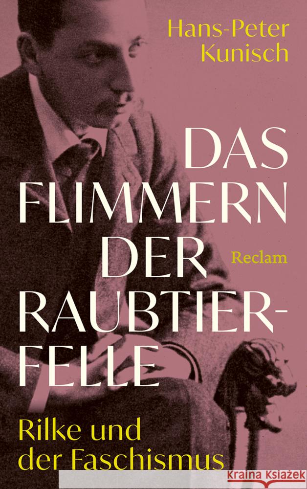 Das Flimmern der Raubtierfelle. Rilke und der Faschismus Kunisch, Hans-Peter 9783150115039 Reclam, Ditzingen - książka