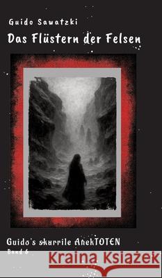 Das Flüstern der Felsen Sawatzki, Guido 9783384729002 tredition - książka