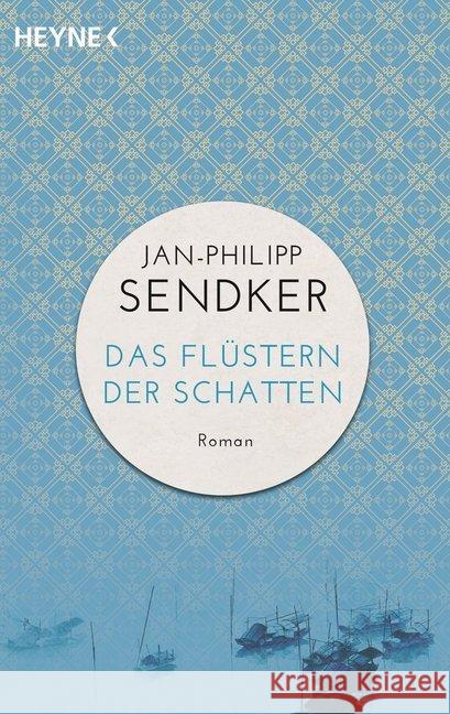 Das Flüstern der Schatten : Roman Sendker, Jan-Philipp 9783453421462 Heyne - książka