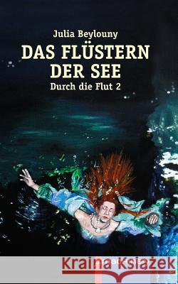 Das Flstern Der See: Durch Die Flut 2 Julia Beylouny 9783942533805 P.Machinery Michael Haitel - książka