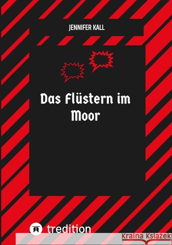 Das Flüstern im Moor Kall, Jennifer 9783384412959 tredition - książka
