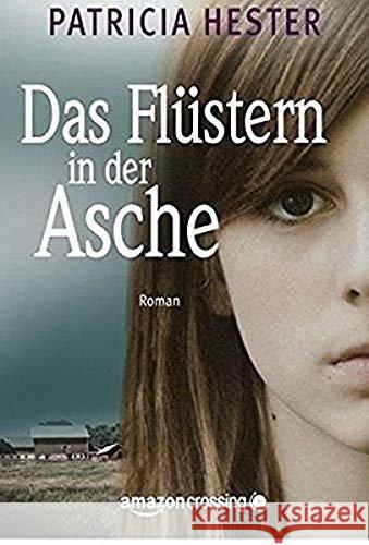 Das Flüstern in der Asche Hester, Patricia 9781477824283 AmazonCrossing - książka