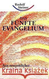 Das fünfte Evangelium : Aus neuzeitlicher Geistesforschung Steiner, Rudolf 9783867721509 Archiati - książka