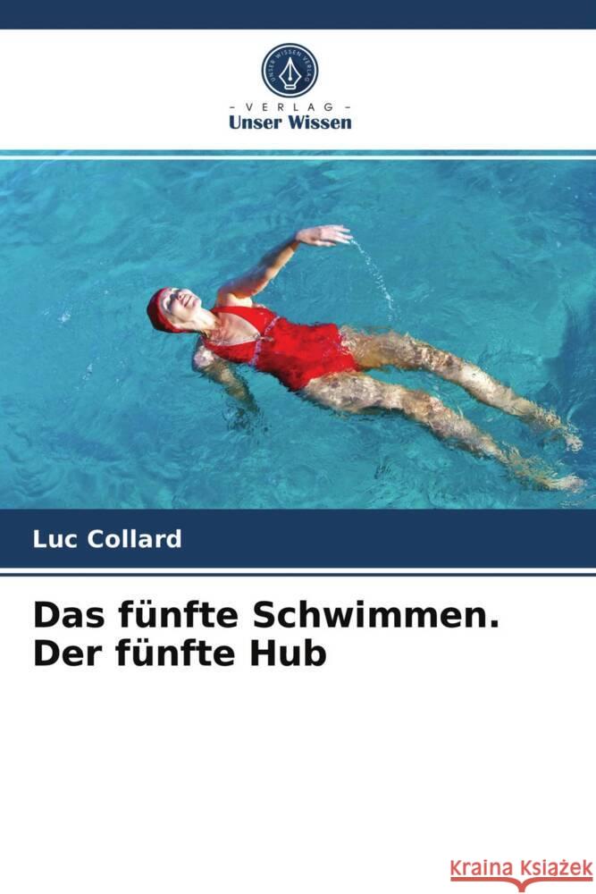 Das fünfte Schwimmen. Der fünfte Hub Collard, Luc 9786203714524 Verlag Unser Wissen - książka