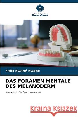 Das Foramen Mentale Des Melanoderm Felix Ewané Ewané 9786205256022 Verlag Unser Wissen - książka