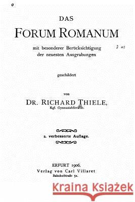 Das Forum Romanum mit besonderer Berücksichtigung der neuesten Ausgrabungen Thiele, Richard 9781530538867 Createspace Independent Publishing Platform - książka