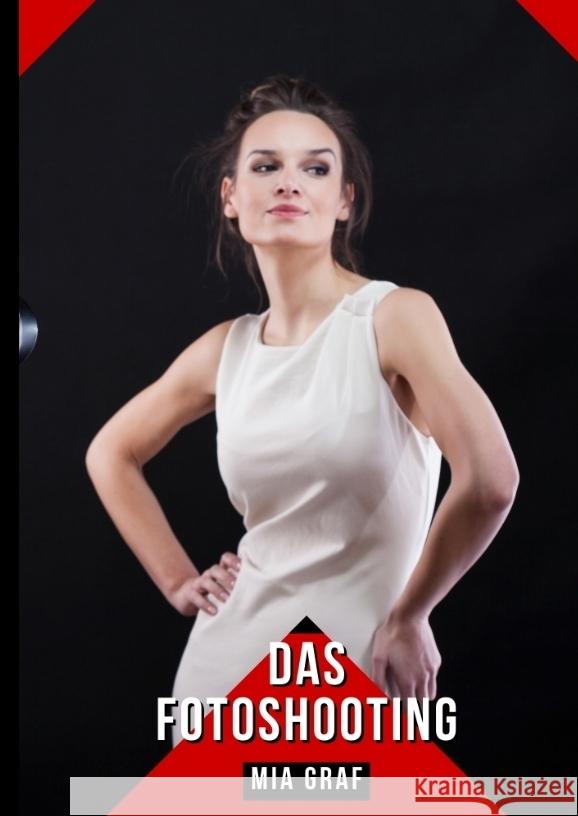 Das Fotoshooting: Geschichten mit explizitem Sex f?r Erwachsene Mia Graf 9783384160782 MIA Graf - książka