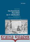 Das Franz?sische Thesenblatt Im 17. Jahrhundert: Drei Studien Zur Allegorischen Gattungsgenese  9783111100623 de Gruyter