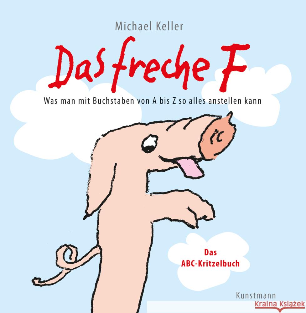 Das freche F Keller, Michael 9783956144936 Verlag Antje Kunstmann - książka
