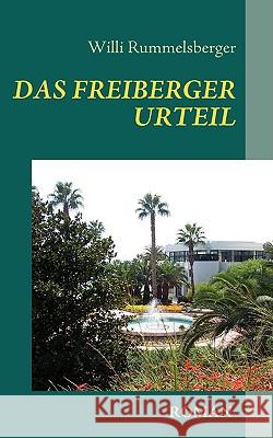 Das Freiberger Urteil Willi Rummelsberger 9783837071153 Books on Demand - książka