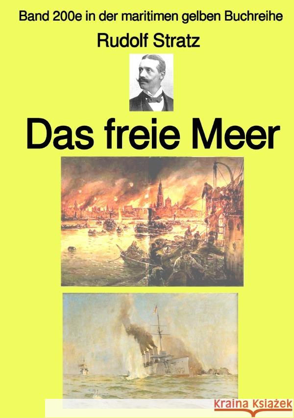Das freie Meer - Band 200e in der maritimen gelben Buchreihe - bei Jürgen Ruszkowski Stratz, Rudolf 9783756516698 epubli - książka