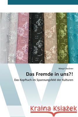 Das Fremde in uns?! Dockner Margit 9783639855661 AV Akademikerverlag - książka