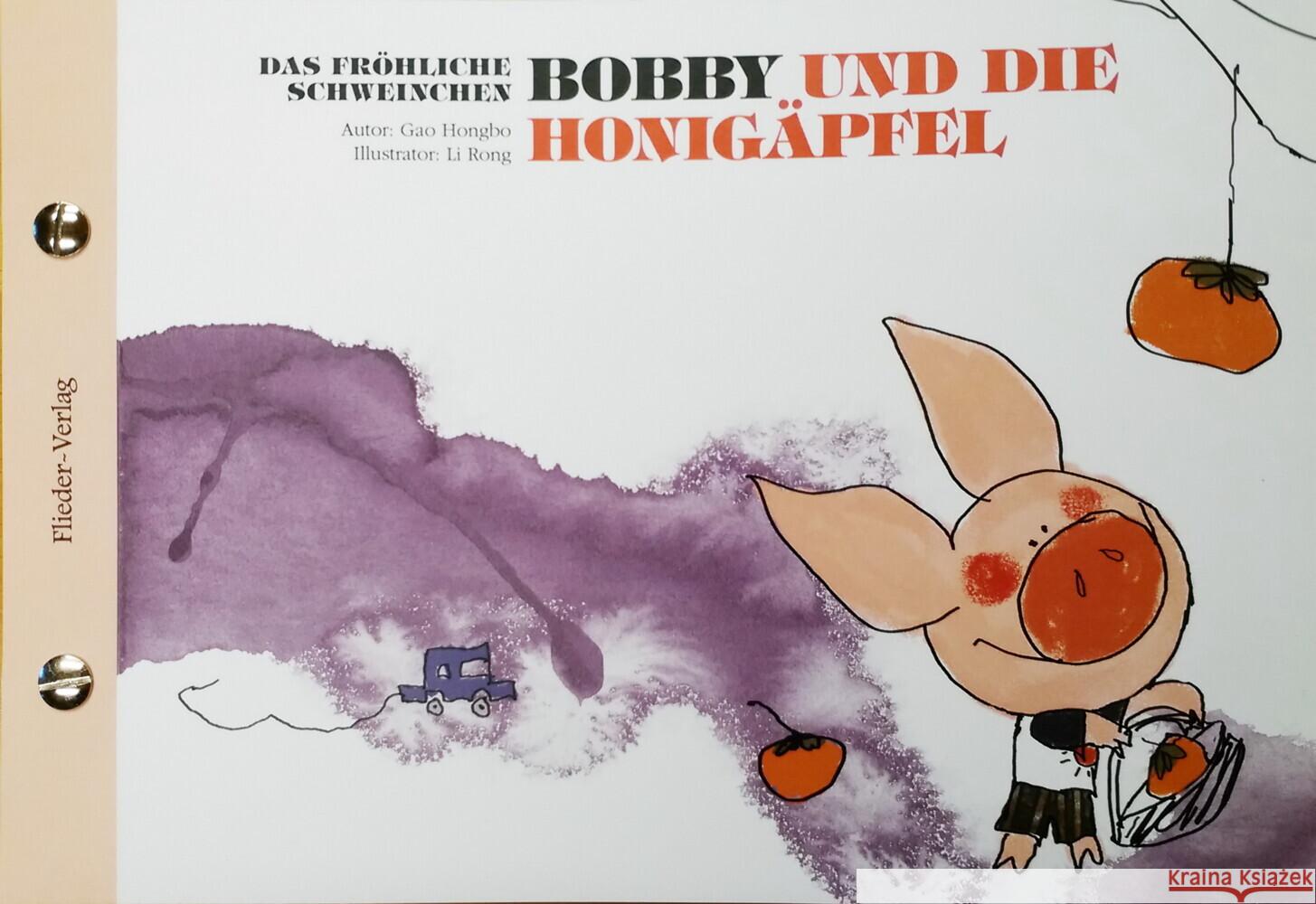 Das fröhliche Schweinchen Bobby und das Lotusblatt / Das fröhliche Schweinchen Bobby und die Honigäpfel Gao, Hongbo 9783942056090 Flieder Verlag - książka