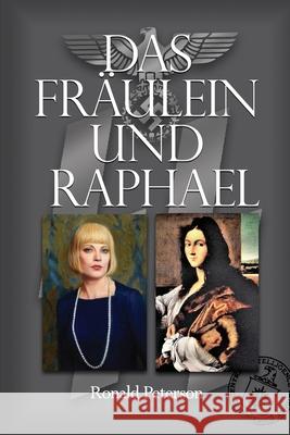 Das Fräulein und Raphael Peterson, Ronald 9781645305965 Dorrance Publishing Co. - książka