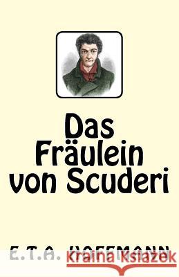 Das Fräulein von Scuderi Hoffmann, E. T. a. 9781542852609 Createspace Independent Publishing Platform - książka