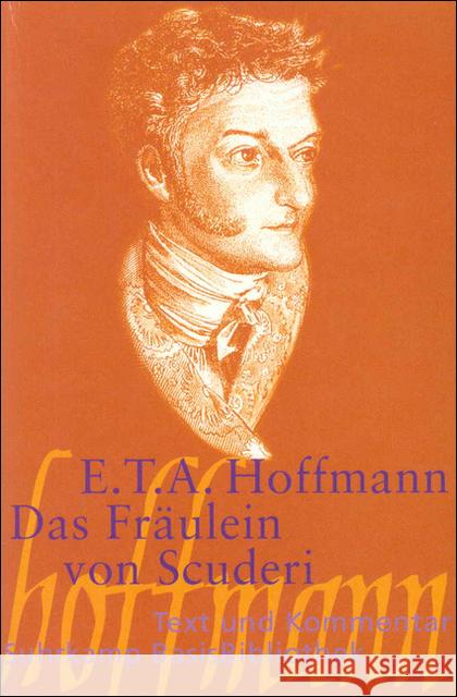 Das Fräulein von Scuderi : Erzählung aus dem Zeitalter Ludwig des Vierzehnten. Text und Kommentar Hoffmann, Ernst Th. A. Korff-Schmising, Barbara von  9783518188224 Suhrkamp - książka