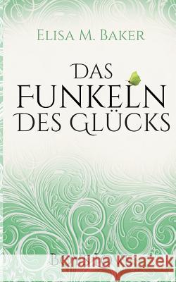 Das Funkeln des Glücks Elisa M Baker 9783743161764 Books on Demand - książka