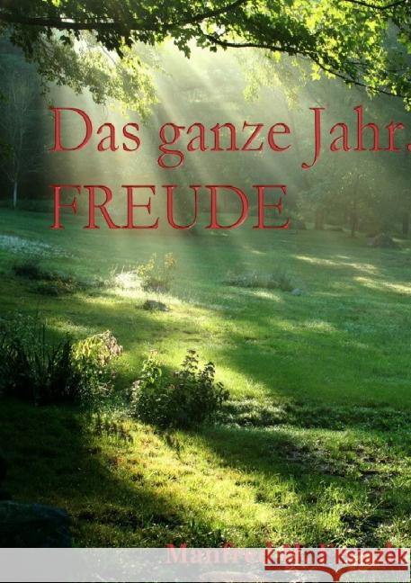 Das ganze Jahr. FREUDE : Jahreszeitengedichte Saisonen Freude, Manfred H. 9783844227185 epubli - książka