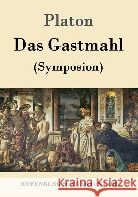 Das Gastmahl: (Symposion) Platon 9783843015707 Hofenberg - książka