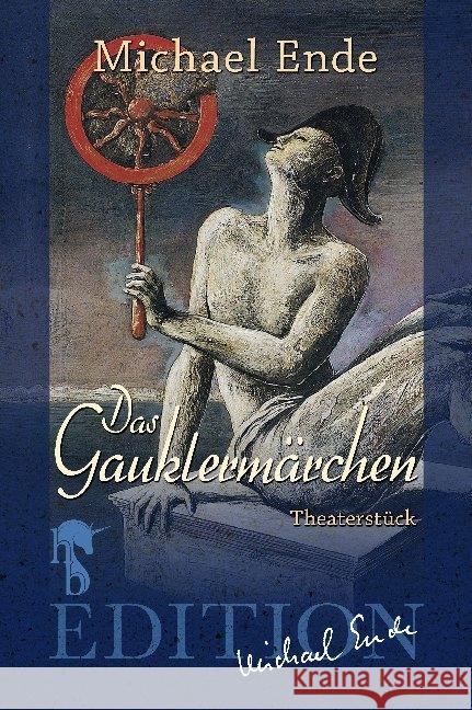 Das Gauklermärchen : Theaterstück. Ein Spiel in sieben Bildern sowie einem Vor- und Nachspiel Ende, Michael 9783957512628 hockebooks - książka