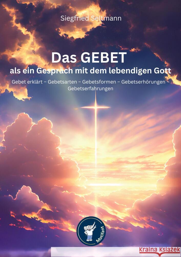 Das GEBET - als ein Gespräch mit dem lebendigen Gott Seltmann, Siegfried 9783985958559 Nova MD - książka