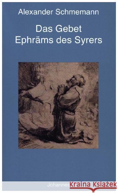 Das Gebet des Heiligen Ephräm Schmemann, Alexander 9783894114480 Johannes Verlag Einsiedeln - książka