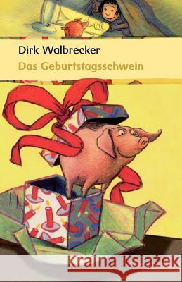Das Geburtstagsschwein Walbrecker, Dirk   9783869060781 BUCH & media - książka