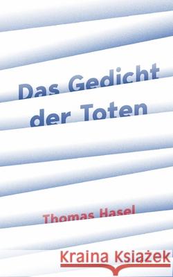 Das Gedicht der Toten Thomas Hasel 9783347244832 Tredition Gmbh - książka