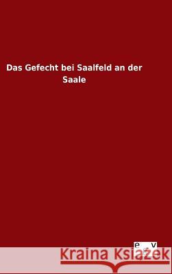 Das Gefecht bei Saalfeld an der Saale Ohne Autor 9783734003769 Salzwasser-Verlag Gmbh - książka