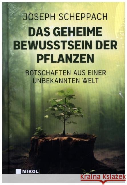 Das geheime Bewusstsein der Pflanzen Scheppach, Joseph 9783868208030 Nikol Verlag - książka