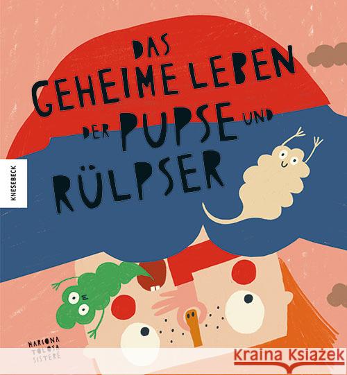 Das geheime Leben der Pupse und Rülpser Tolosa Sisteré, Mariona 9783957286543 Knesebeck - książka