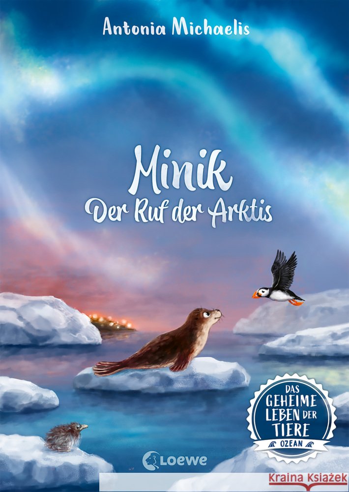 Das geheime Leben der Tiere (Ozean, Band 2) - Minik - Der Ruf der Arktis Michaelis, Antonia 9783743211711 Loewe - książka