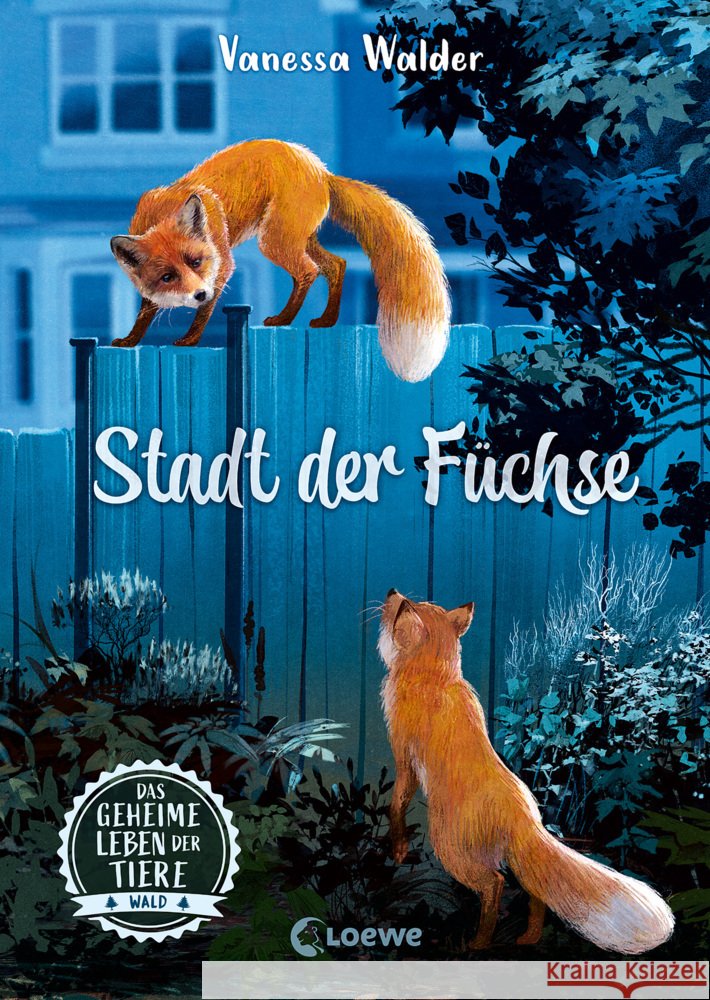 Das geheime Leben der Tiere (Wald, Band 3) - Stadt der Füchse Walder, Vanessa 9783743214866 Loewe - książka