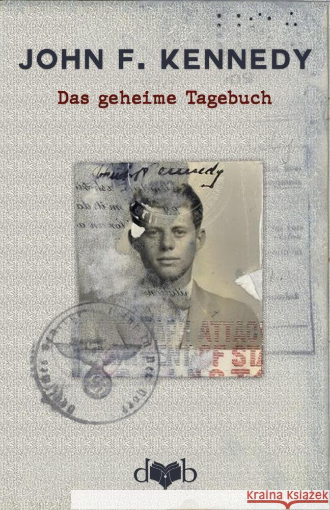 Das geheime Tagebuch Kennedy, John F., Billings, Kirk LeMoyne 9783903244184 DVB Verlag - książka