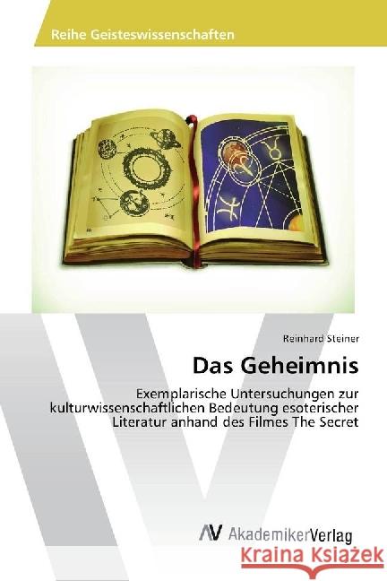 Das Geheimnis : Exemplarische Untersuchungen zur kulturwissenschaftlichen Bedeutung esoterischer Literatur anhand des Filmes The Secret Steiner, Reinhard 9783330520387 AV Akademikerverlag - książka