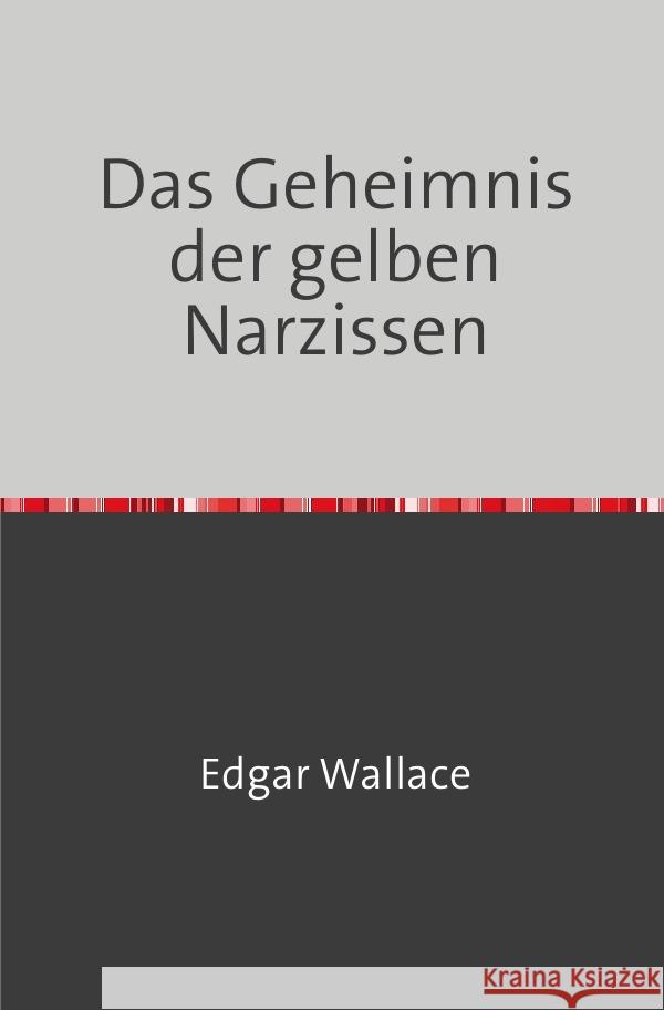 Das Geheimnis der gelben Narzissen Wallace, Edgar 9783753164014 epubli - książka