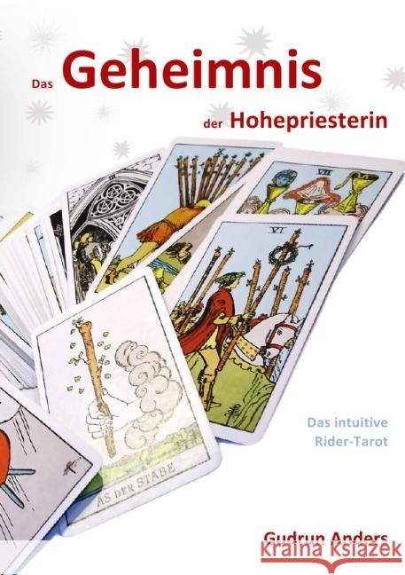 Das Geheimnis der Hohepriesterin : Das intuitive Rider-Tarot Anders, Gudrun 9783741802683 epubli - książka