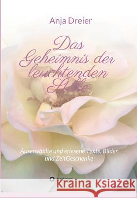 Das Geheimnis der leuchtenden Stille Dreier, Anja 9783746985510 Tredition Gmbh - książka