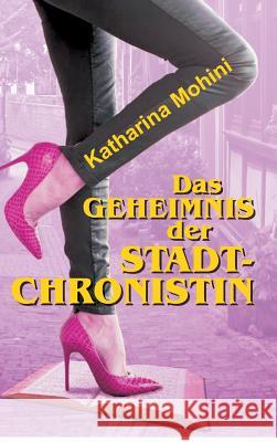 Das Geheimnis der Stadtchronistin Katharina Mohini 9783743916951 Tredition Gmbh - książka