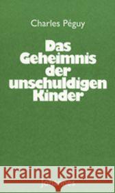 Das Geheimnis der unschuldigen Kinder Péguy, Charles 9783894114299 Johannes Verlag Einsiedeln - książka