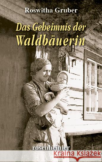 Das Geheimnis der Waldbäuerin Gruber, Roswitha 9783475550249 Rosenheimer Verlagshaus - książka