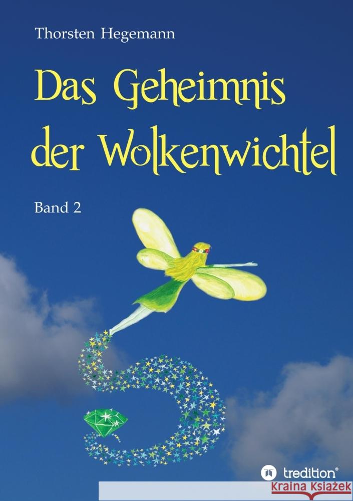 Das Geheimnis der Wolkenwichtel Hegemann, Thorsten 9783347457843 tredition - książka